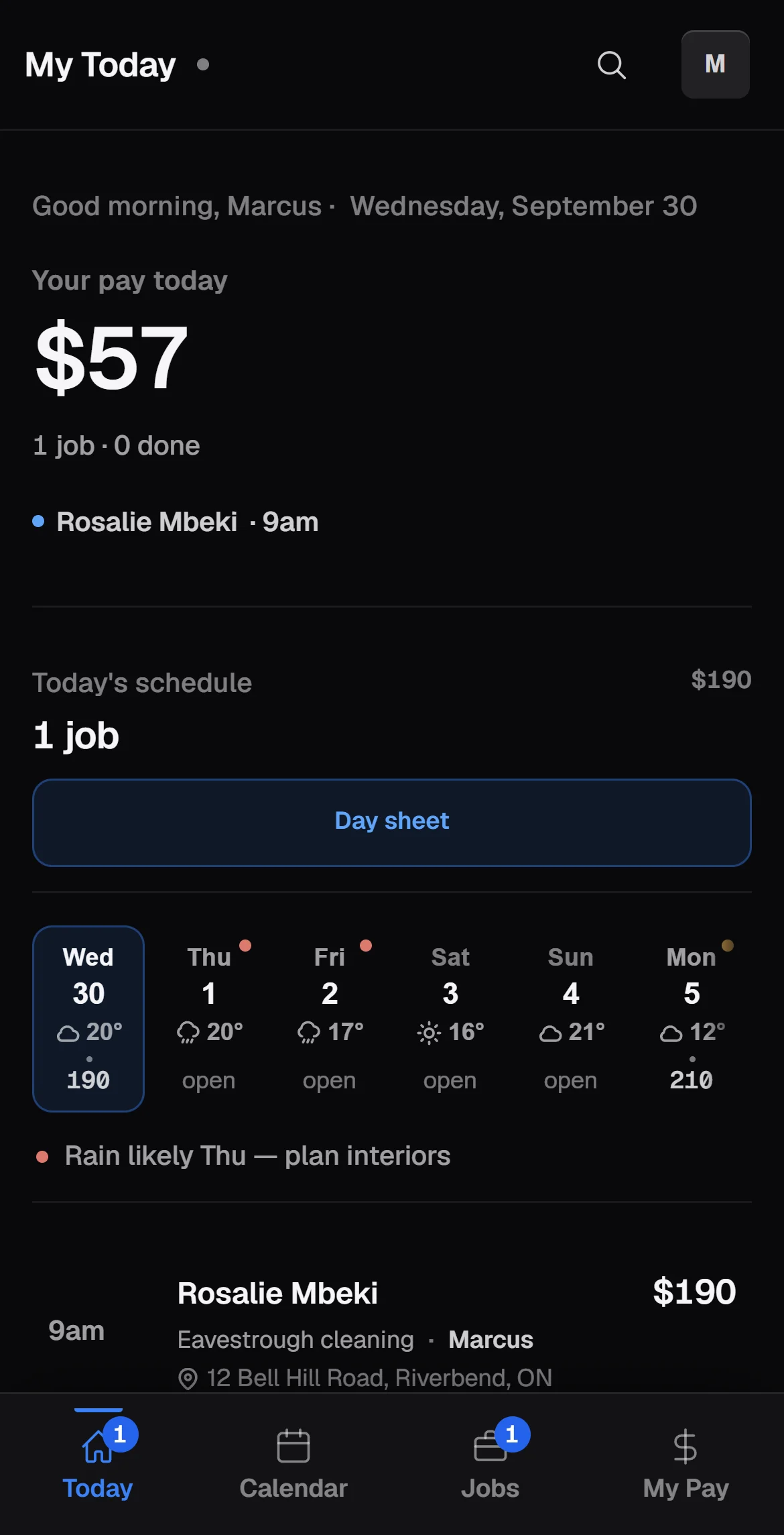 The crew app on a phone: 'Your pay today $57', today's job at 9am with the address, and a week strip with the forecast.